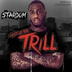 cover: Stardom - Last Of The Trill