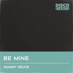 cover: Sammy Deuce - Be Mine (Extended Mix)