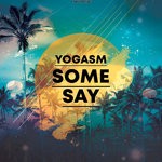 cover: Yogasm - Some Say