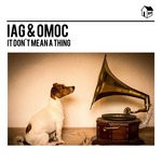 cover: Iag & Omoc - It Don't Mean A Thing