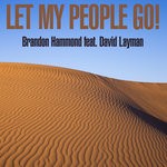 cover: Brandon Hammond|David Layman - Let My People Go!