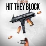 cover: Fto Bigguy - Hit They Block (Explicit)