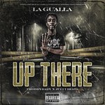 cover: La Gualla - Up There (Explicit)