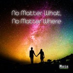 cover: Masa - No Matter What, No Matter Where