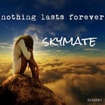 cover: Skymate - Nothing Lasts Forever