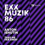 cover: Anton Ishutin - Take Me Far Away