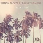 cover: Giuly Romano|Denny Caputo Dj - Make It Hot