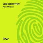 cover: Alex Medina - Love Your Rythm