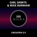 cover: Mike Burnham|Carl Shorts - Circuitrix EP