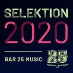 cover: Various - Bar 25 Music: Selektion 2020