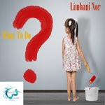 cover: Limbani Nor - What To Do