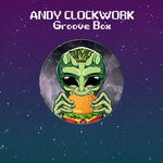 cover: Andy Clockwork - Groove Box