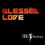 cover: 100th Monkey - Blesse?d Love