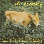 cover: Dr Trippy - All Cows Eat Grass