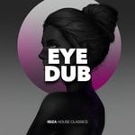 cover: Ibiza House Classics - Eye Dub