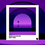 cover: Allen Ng|Nixx - Get You