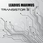 cover: Leadius Maximus - Transistor 8