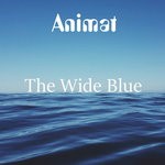 cover: Animat - The Wide Blue