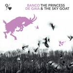 cover: Banco De Gaia - The Princess & The Sky Goat