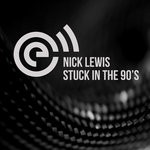 cover: Nick Lewis - Stuck In The 90's