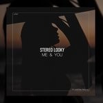 cover: Stereo Looky - Me & You