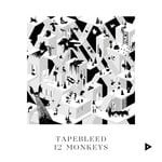 cover: Tapebleed - 12 Monkeys