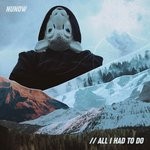 cover: Nunow - All I Had To Do