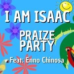 cover: Enno Chinosa|I Am Isaac - Praize Party