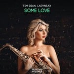 cover: Ladynsax|Tim Dian - Some Love