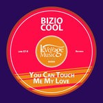 cover: Bizio Cool - You Can Touch Me My Love