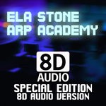 cover: Ela Stone - Arp Academy (Special Edition 8d Audio Version)