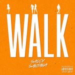 cover: Saucy Santana - Walk (Explicit)