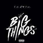 cover: Calvin - Big Things (Explicit)