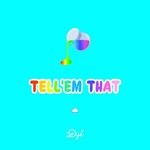 cover: Dyl - Tell Em That (Explicit)