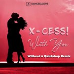 cover: X-cess! - With You (Withard & Quickdrop Remix)