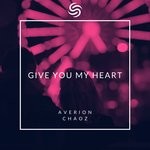 cover: Averion|Chaoz - Give You My Heart