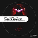 cover: Pablo Caballero - Darker Rawness