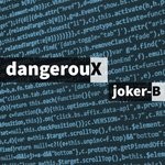 cover: Joker-b - Dangeroux (Remix)