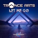 cover: Trance Arts - Let Me Go