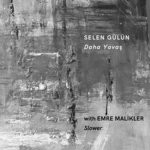 cover: Selen Gulun - Daha Yavas