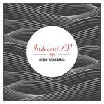 cover: Reno Renatama - Indecent EP