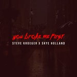 cover: Skye Holland|Steve Kroeger - You Broke Me First