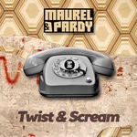 cover: Maurel & Pardy - Twist & Scream