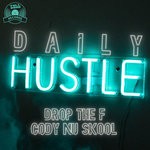 cover: Drop The F|Cody Nu Skool - Daily Hustle