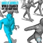 cover: Angelo Adinolfi - World Changer (Cry For Mary Remix)