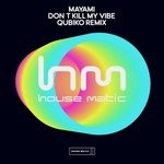 cover: Mayami - Don't Kill My Vibe (Qubiko Remix)