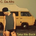 cover: C. Da Afro - Take Me Back