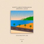 cover: Dog Master Joe - North Mediterranean Groove Juice