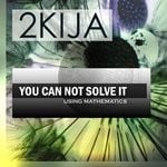 cover: 2kija - You Can Not Solve It Using Mathematics