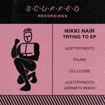 cover: Nikki Nair - Trying To EP